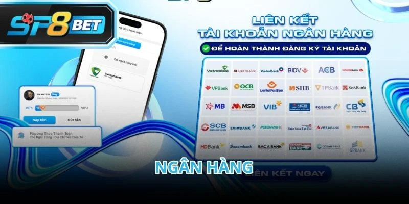 Nạp tiền SP8BET thông qua chuyển khoản ngân hàng rất được yêu thích